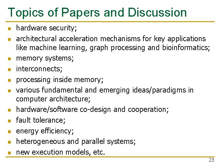Topics of Papers and Discussion n n hardware security; architectural acceleration mechanisms for key