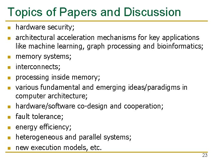 Topics of Papers and Discussion n n hardware security; architectural acceleration mechanisms for key