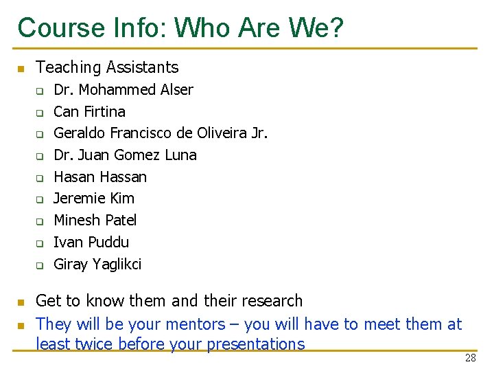 Course Info: Who Are We? n Teaching Assistants q q q q q n