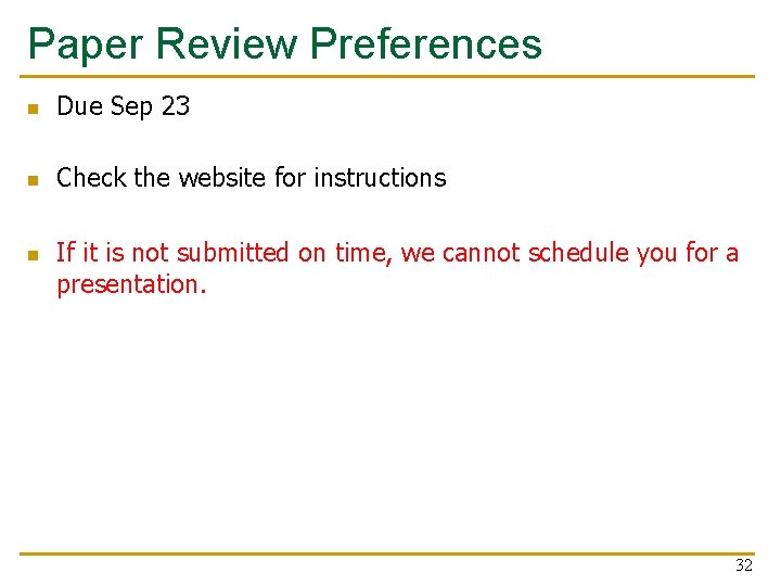 Paper Review Preferences n Due Sep 23 n Check the website for instructions n