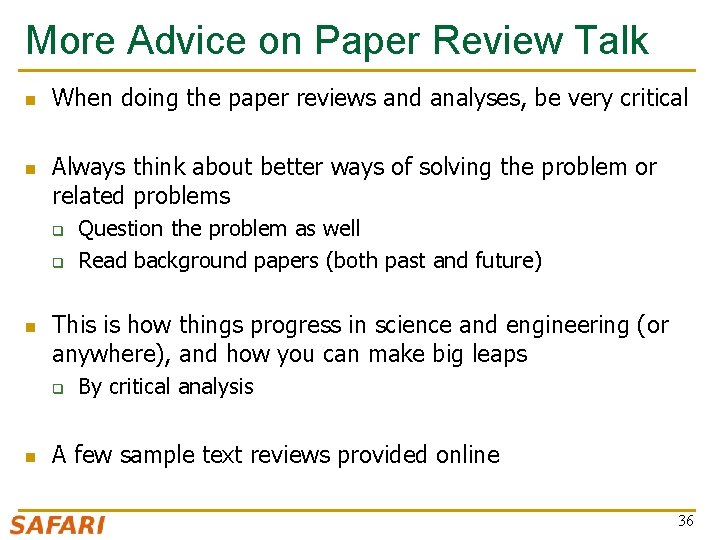 More Advice on Paper Review Talk n n When doing the paper reviews and