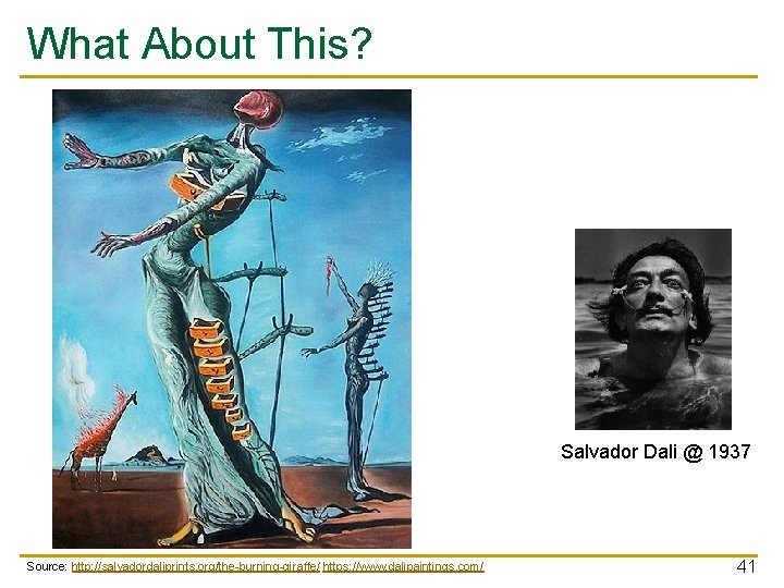 What About This? Salvador Dali @ 1937 Source: http: //salvadordaliprints. org/the-burning-giraffe/ https: //www. dalipaintings.