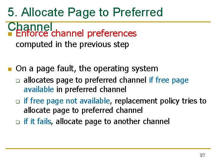 5. Allocate Page to Preferred Channel n Enforce channel preferences computed in the previous