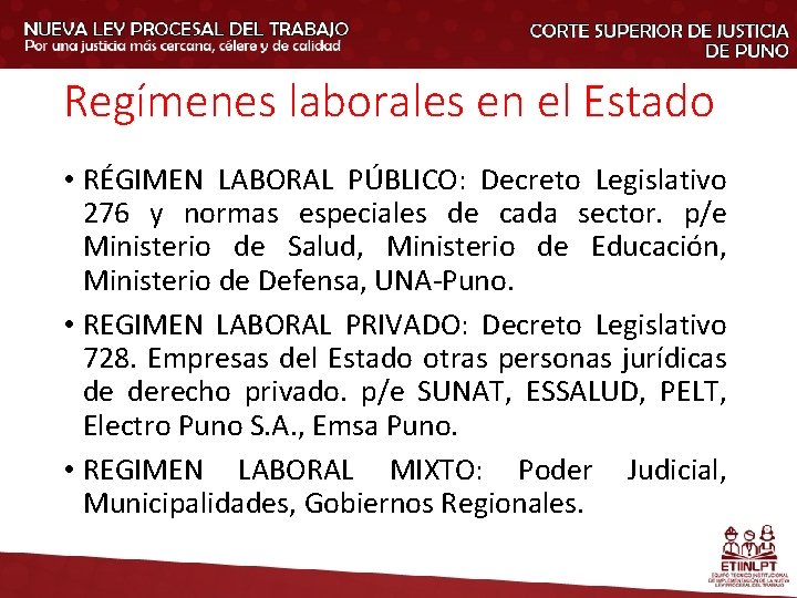 Regímenes laborales en el Estado • RÉGIMEN LABORAL PÚBLICO: Decreto Legislativo 276 y normas