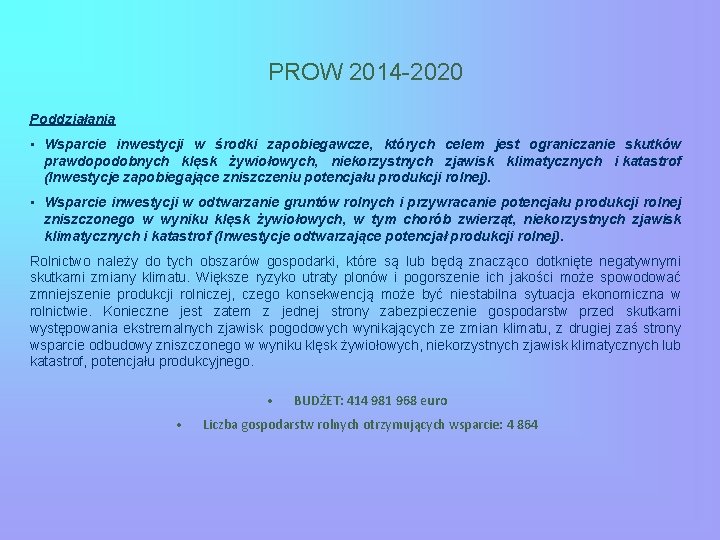 PROW 2014 -2020 Poddziałania • Wsparcie inwestycji w środki zapobiegawcze, których celem jest ograniczanie