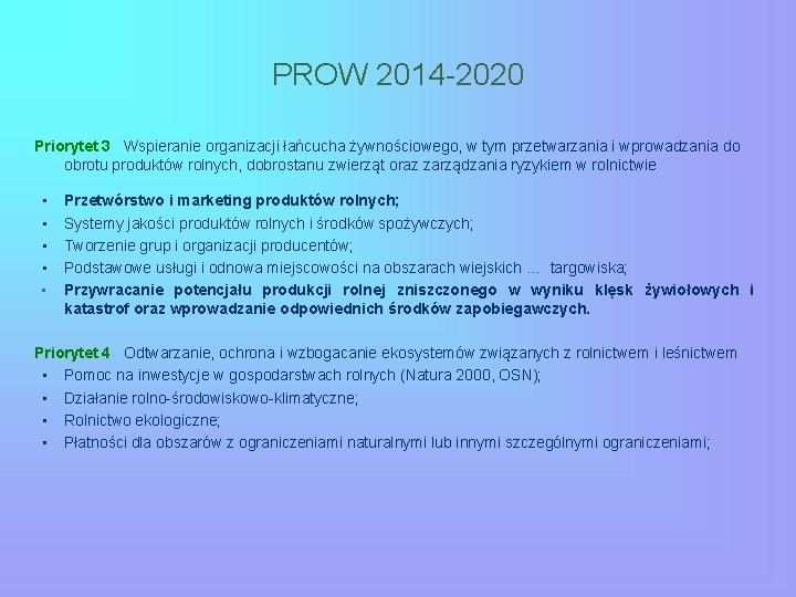 PROW 2014 -2020 Priorytet 3 Wspieranie organizacji łańcucha żywnościowego, w tym przetwarzania i wprowadzania