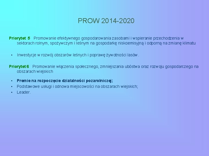 PROW 2014 -2020 Priorytet 5 Promowanie efektywnego gospodarowania zasobami i wspieranie przechodzenia w sektorach