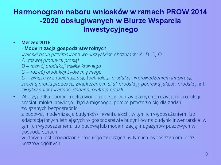 Harmonogram naboru wniosków w ramach PROW 2014 -2020 obsługiwanych w Biurze Wsparcia Inwestycyjnego •