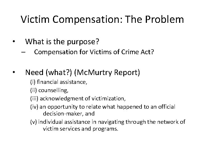 Victim Compensation: The Problem • What is the purpose? – • Compensation for Victims