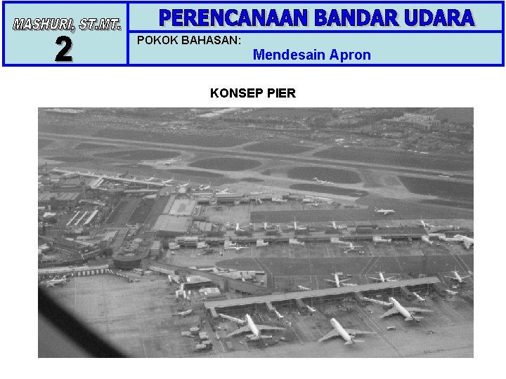 POKOK BAHASAN: Mendesain Apron KONSEP PIER 