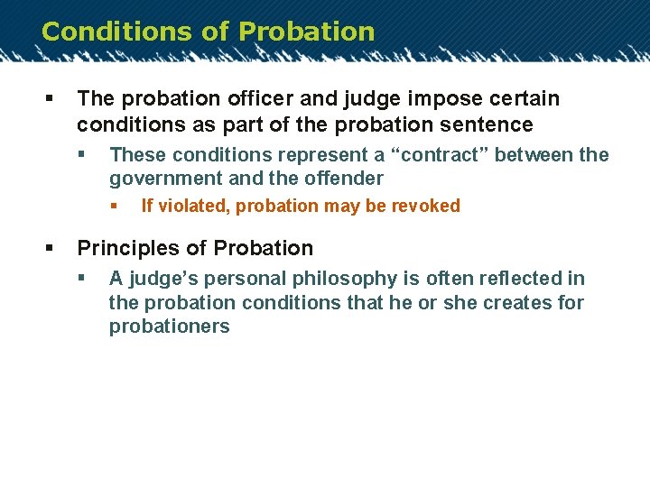 Conditions of Probation § The probation officer and judge impose certain conditions as part