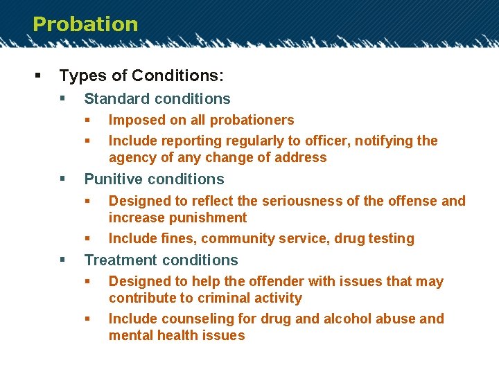 Probation § Types of Conditions: § Standard conditions § § § Punitive conditions §