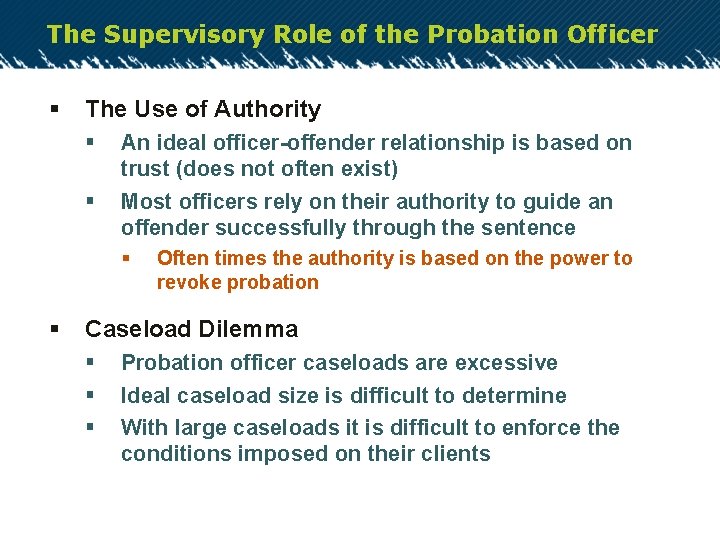 The Supervisory Role of the Probation Officer § The Use of Authority § §