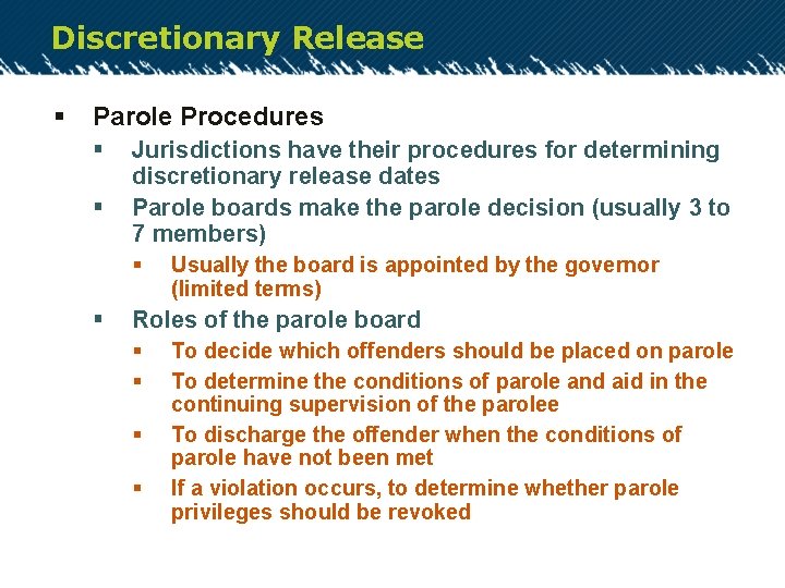 Discretionary Release § Parole Procedures § § Jurisdictions have their procedures for determining discretionary