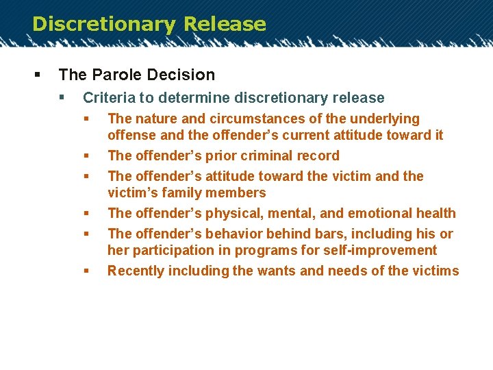 Discretionary Release § The Parole Decision § Criteria to determine discretionary release § §