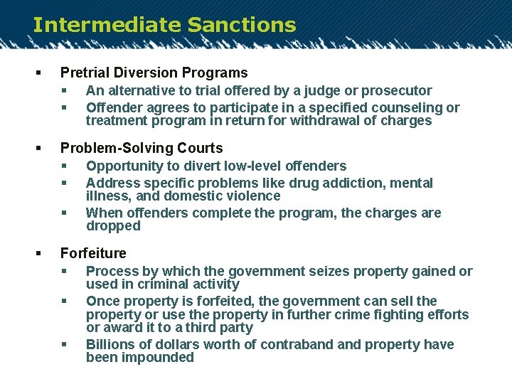 Intermediate Sanctions § Pretrial Diversion Programs § An alternative to trial offered by a