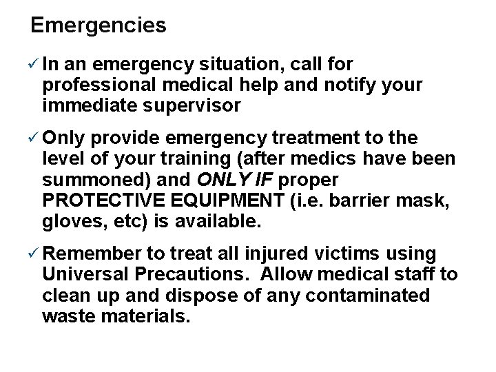 Emergencies ü In an emergency situation, call for professional medical help and notify your