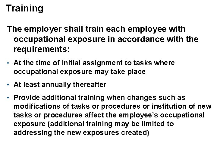 Training The employer shall train each employee with occupational exposure in accordance with the