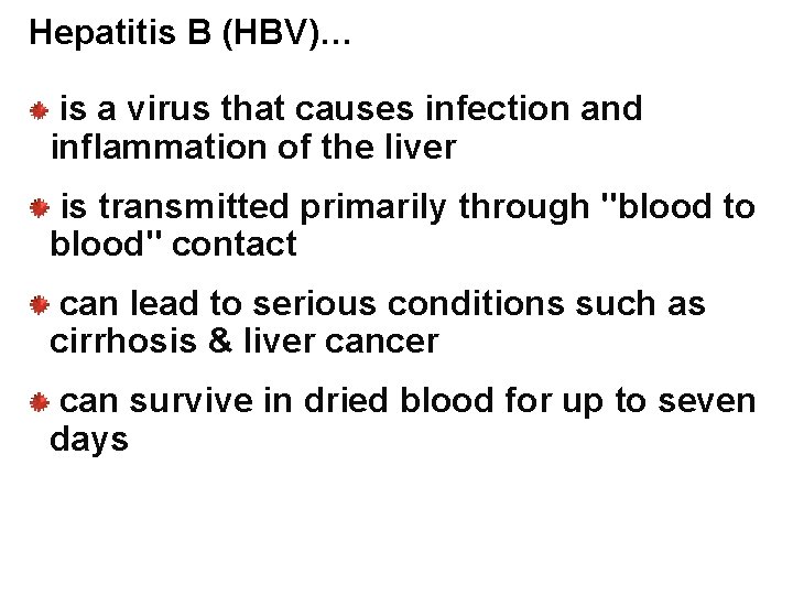 Hepatitis B (HBV)… is a virus that causes infection and inflammation of the liver