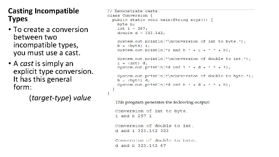 Casting Incompatible Types • To create a conversion between two incompatible types, you must