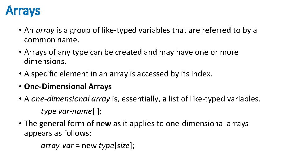 Arrays • An array is a group of like-typed variables that are referred to