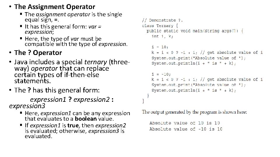  • The Assignment Operator § The assignment operator is the single equal sign,