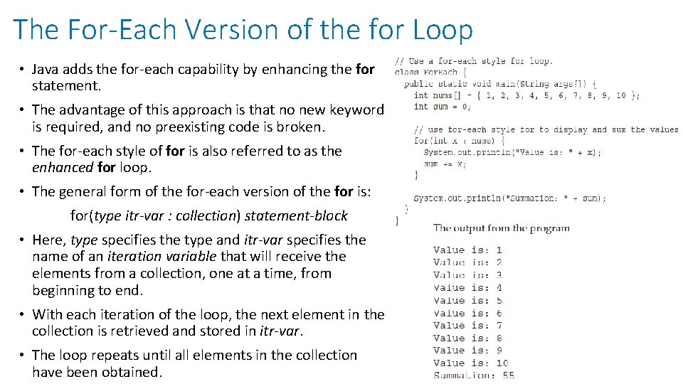 The For-Each Version of the for Loop • Java adds the for-each capability by