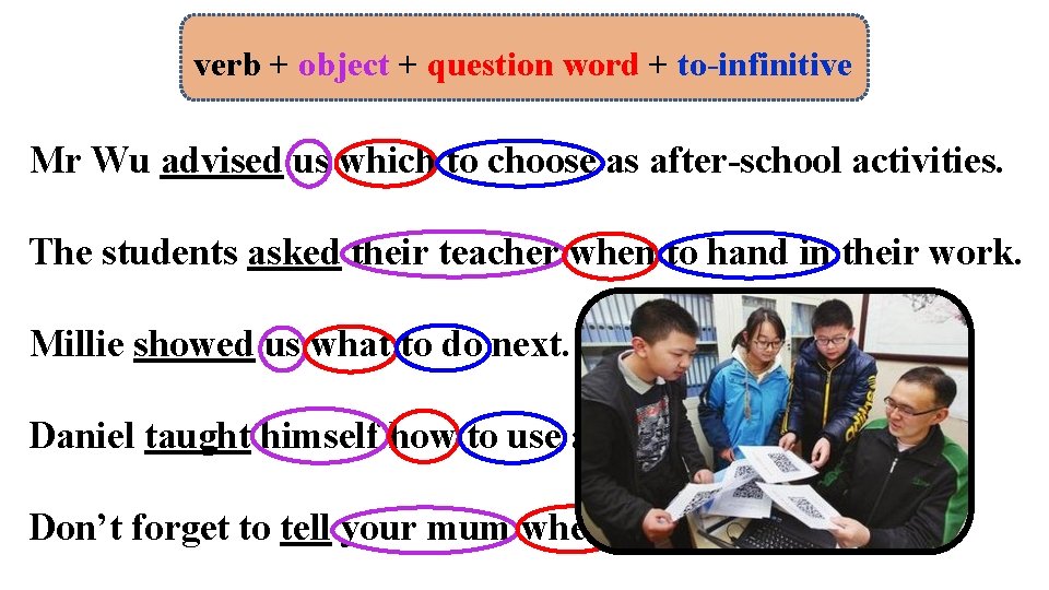 verb + object + question word + to-infinitive Mr Wu advised us which to verb + object + question word + to-infinitive Mr Wu advised us which to