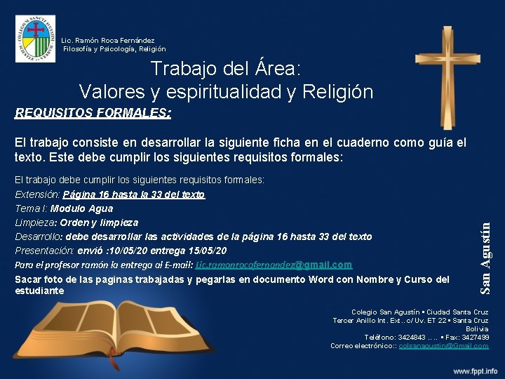 Lic. Ramón Roca Fernández Filosofía y Psicología, Religión Trabajo del Área: Valores y espiritualidad