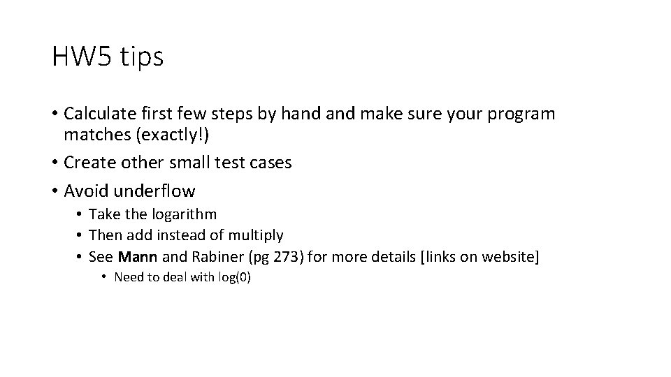 HW 5 tips • Calculate first few steps by hand make sure your program