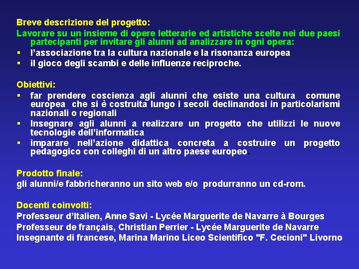 Breve descrizione del progetto: Lavorare su un insieme di opere letterarie ed artistiche scelte