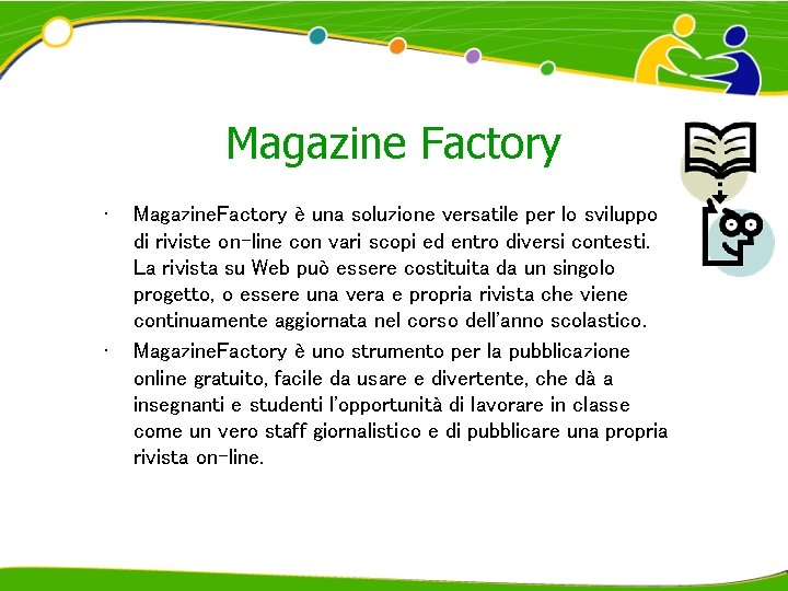 Magazine Factory • • Magazine. Factory è una soluzione versatile per lo sviluppo di