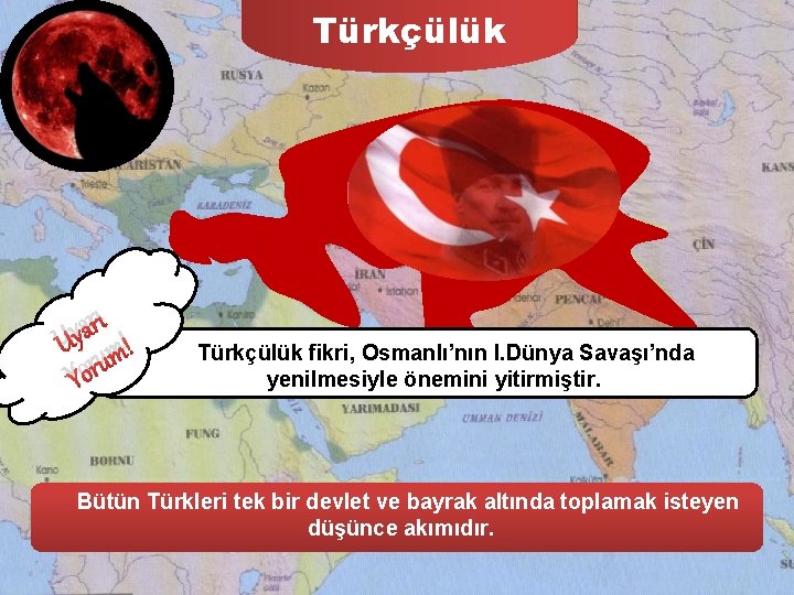 Türkçülük rı a y U m! u r o Y Türkçülük fikri, Osmanlı’nın I.