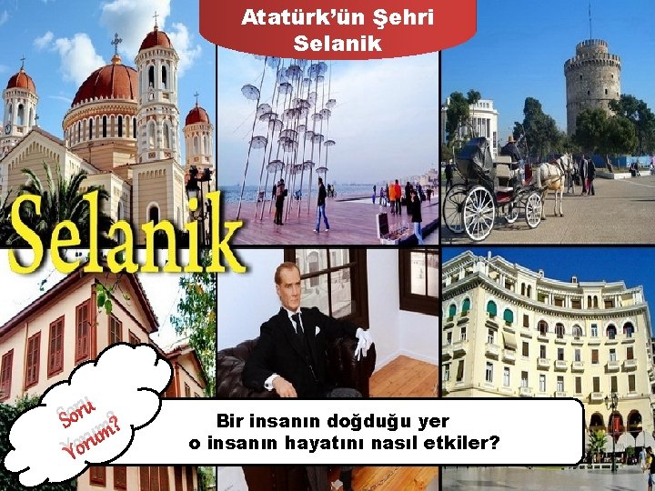 Atatürk’ün Şehri Selanik’in Konumu Selanik Rumeli’de yer alan bir Osmanlı kenti olan Selanik için