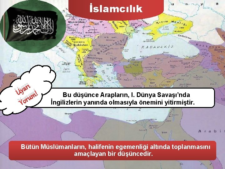 İslamcılık ı r a Uy m! u r o Y Bu düşünce Arapların, I.