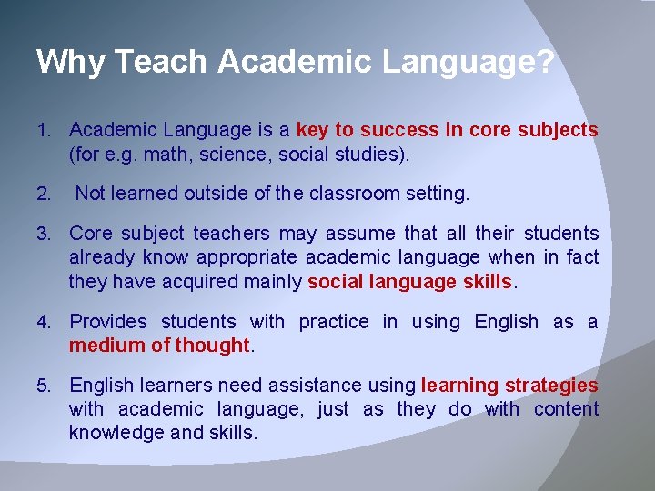 Why Teach Academic Language? 1. Academic Language is a key to success in core