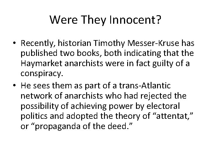 Were They Innocent? • Recently, historian Timothy Messer-Kruse has published two books, both indicating