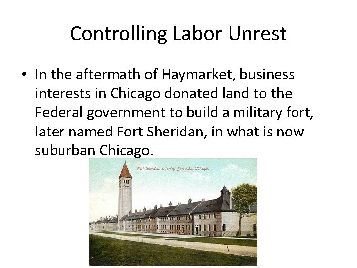 Controlling Labor Unrest • In the aftermath of Haymarket, business interests in Chicago donated