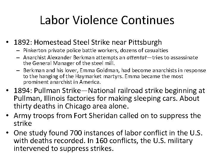 Labor Violence Continues • 1892: Homestead Steel Strike near Pittsburgh – Pinkerton private police