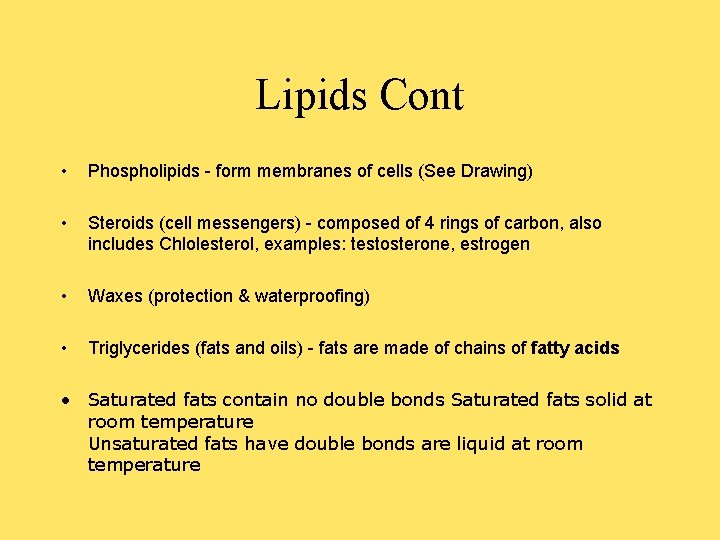 Lipids Cont • Phospholipids - form membranes of cells (See Drawing) • Steroids (cell