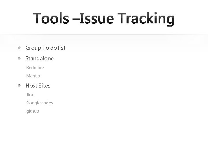 Group To do list Standalone Redmine Mantis Host Sites Jira Google codes github 