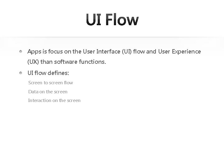 Apps is focus on the User Interface (UI) flow and User Experience (UX) than