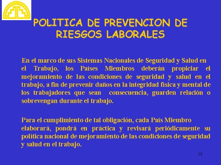 POLITICA DE PREVENCION DE RIESGOS LABORALES En el marco de sus Sistemas Nacionales de