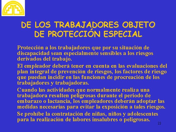 DE LOS TRABAJADORES OBJETO DE PROTECCIÓN ESPECIAL Protección a los trabajadores que por su