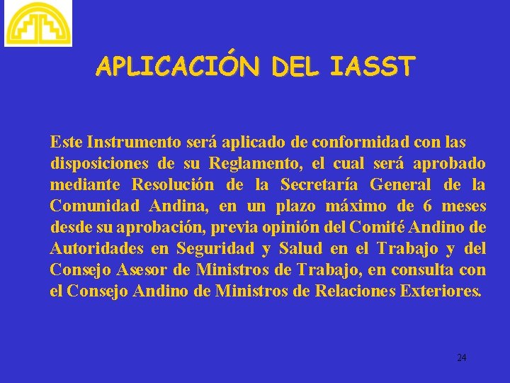 APLICACIÓN DEL IASST Este Instrumento será aplicado de conformidad con las disposiciones de su