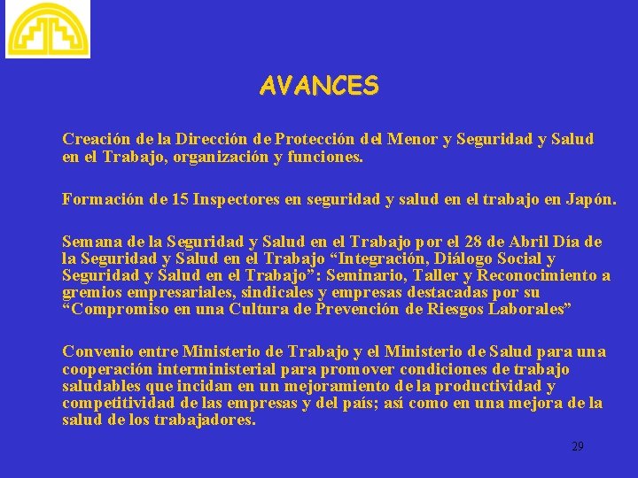 AVANCES Creación de la Dirección de Protección del Menor y Seguridad y Salud en