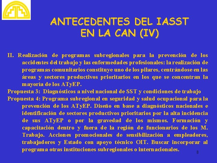 ANTECEDENTES DEL IASST EN LA CAN (IV) II. Realización de programas subregionales para la