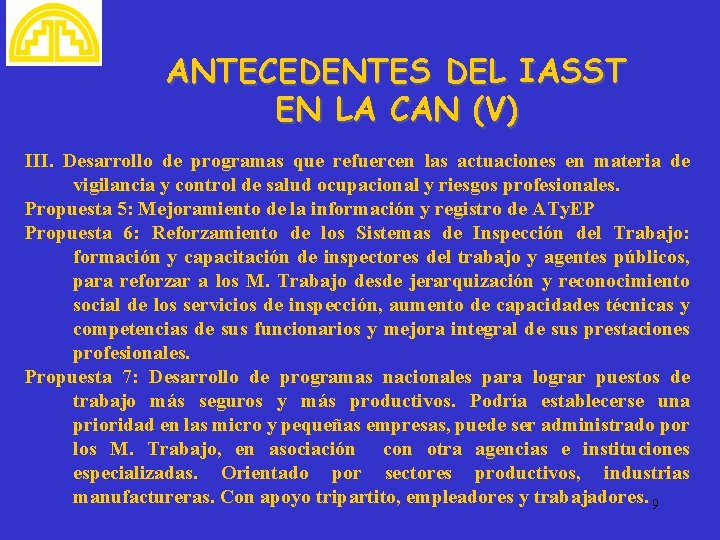 ANTECEDENTES DEL IASST EN LA CAN (V) III. Desarrollo de programas que refuercen las