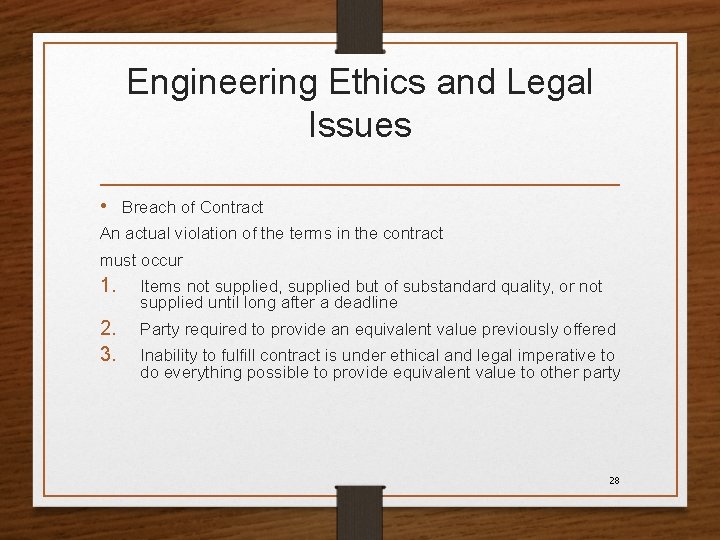 Engineering Ethics and Legal Issues • Breach of Contract An actual violation of the