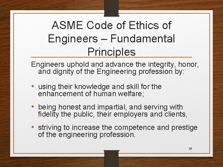 ASME Code of Ethics of Engineers – Fundamental Principles Engineers uphold and advance the